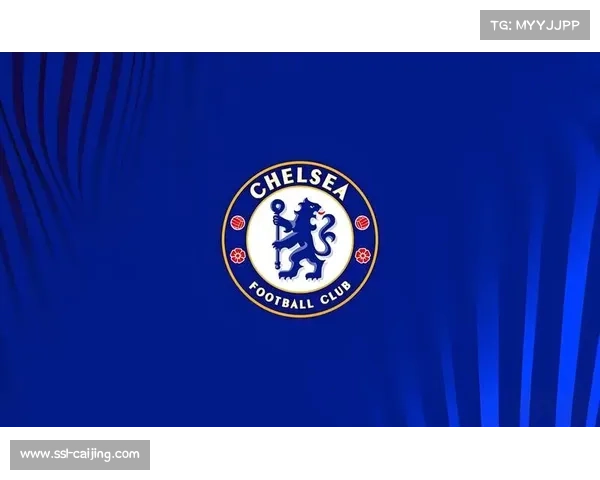 教练组全力修补切尔西防线漏洞提升球队稳固性重塑英超竞争力雄风